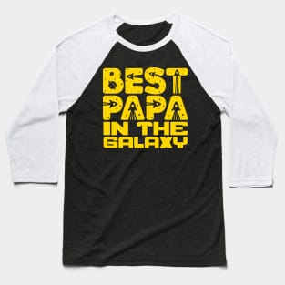 Best Papa In The Galaxy Baseball T-Shirt